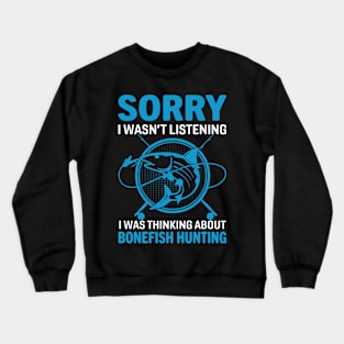 Sorry I Wasn't Listening Crewneck Sweatshirt